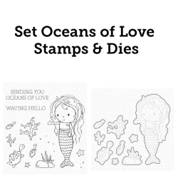 SET Oceans of Love Stamps & Dies